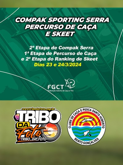 2ª ETAPA COMPAK SPORTING SERRA, 1ª PERCURSO DE CAÇA E 2ª RANKING DE SKEET - BENTO GONÇALVES